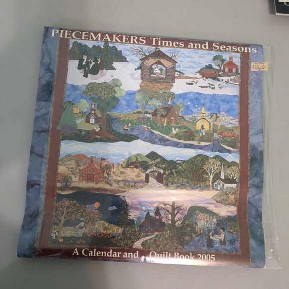Piecemakers Other - 2005 Piecemakers Times And Seasons A Calendar & Quilt Book Patterns Instructions